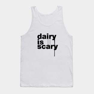 Dairy is Scary Tank Top